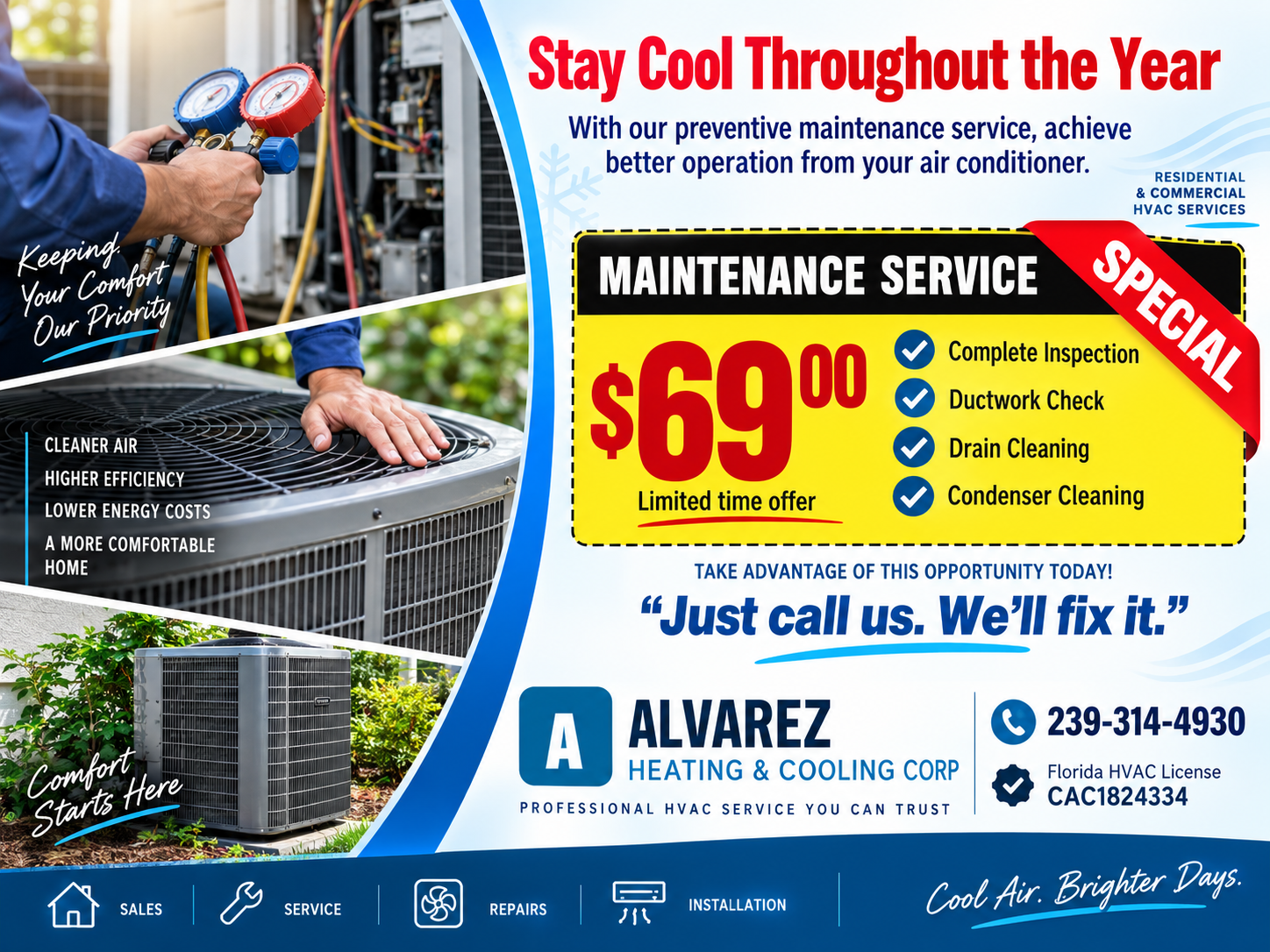 Alvarez maintenance service special: $69 for complete inspection, ductwork check, drain cleaning and condenser cleaning. Limited time offer. Call or text 239-314-4930.